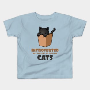 Introverted but Willing to Discuss Cats Kids T-Shirt